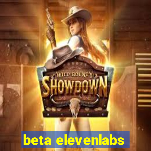 beta elevenlabs